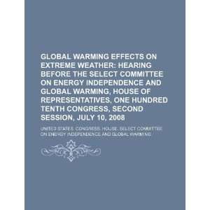  Global warming effects on extreme weather: hearing before 