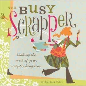  Memory Makers Books: The Busy Scrapper: Arts, Crafts 