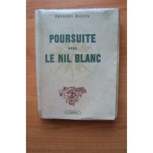  Poursuite vers le nil blanc Balsan François Books