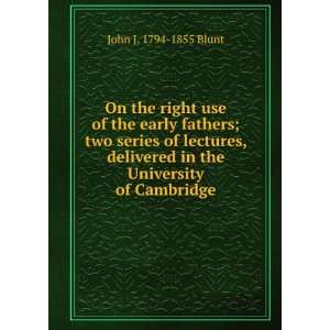   in the University of Cambridge John J. 1794 1855 Blunt Books