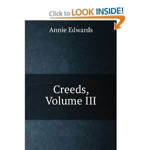  Creeds, Volume III: Annie Edwards: Books