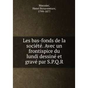   et gravÃ© par S.P.Q.R: Henri Bonaventure, 1799 1877 Monnier: Books