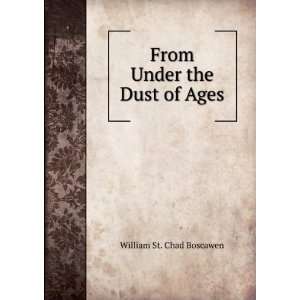   Dust of Ages (Large Print Edition) William St. Chad Boscawen Books