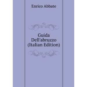  Guida Dellabruzzo (Italian Edition): Enrico Abbate: Books