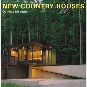  New Country Houses [Paperback]: Dominic Bradbury: Books