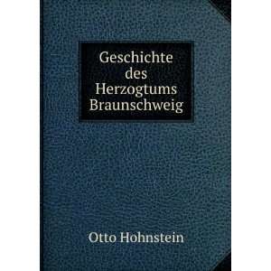    Geschichte des Herzogtums Braunschweig Otto Hohnstein Books