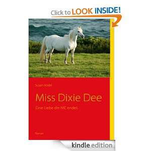 Miss Dixie Dee: Eine Liebe die NIE endet. (German Edition): Susan 