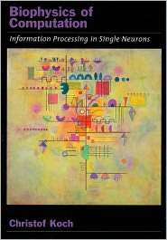 Biophysics of Computation Information Processing in Single Neurons 