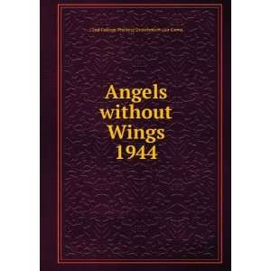  Angels without Wings. 1944: 52nd College Training 