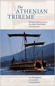 The Athenian Trireme The History and Reconstruction of an Ancient 
