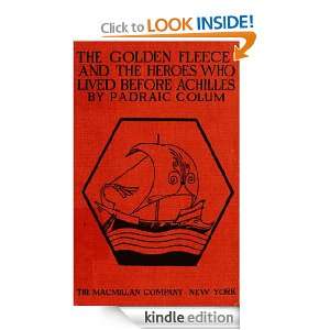 The Golden Fleece and the Heroes Who Lived before Achilles Padraig 