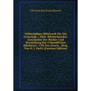   Von H. J. Holtz (German Edition): Christian Karl Josias Bunsen: Books