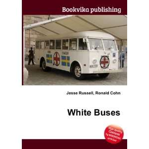  White Buses Ronald Cohn Jesse Russell Books