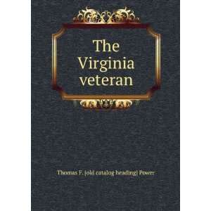    The Virginia veteran Thomas F. [old catalog heading] Power Books