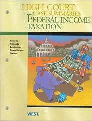 High Court Case Summaries on Federal Income Taxation, Keyed to 