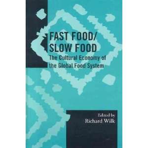  Fast Food/slow Food Richard R. (EDT) Wilk Books
