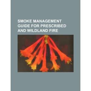   prescribed and wildland fire (9781234190460) U.S. Government Books