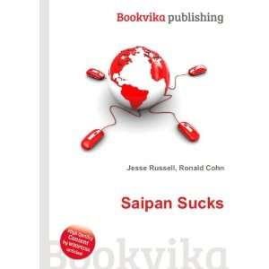  Saipan Sucks Ronald Cohn Jesse Russell Books