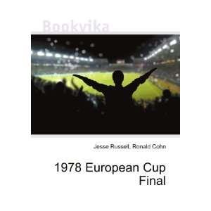  1978 European Cup Final: Ronald Cohn Jesse Russell: Books