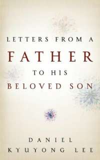   To His Beloved Son by Daniel Kyuyong Lee, Pleasant Word  Paperback