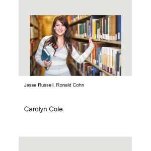  Carolyn Cole Ronald Cohn Jesse Russell Books