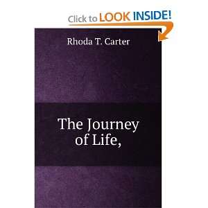  The journey of life, Rhoda T. Carter Books