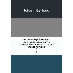   falsitate per theses nervose . 5 Johann Gerhard Books