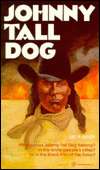   Johnny Tall Dog by Leo P. Kelley, Globe Fearon 