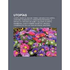  Utopías: Utopía, Agartha, Isla de Tamoe, Los gauchos 