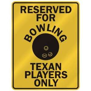 RESERVED FOR  B OWLING TEXAN PLAYERS ONLY  PARKING SIGN 