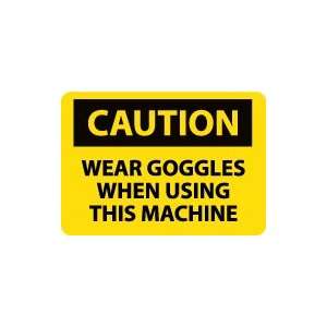   Wear Goggles When Using This Machine Safety Sign