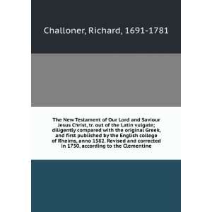   1750, according to the Clementine: Richard, 1691 1781 Challoner: Books