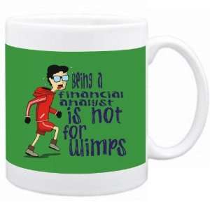  Being a Financial Analyst is not for wimps Occupations Mug 
