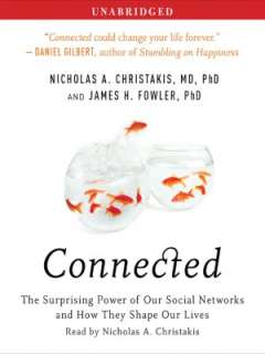 Connected The Surprising Power of Our Social Networks and How They 