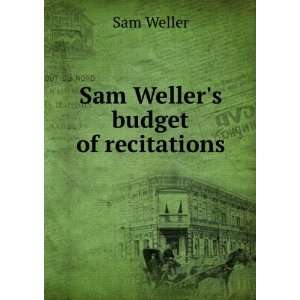 Sam Wellers budget of recitations Sam Weller  Books