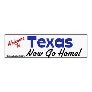  Welcome To Texas now go home   Refrigerator Magnets 7x2 in 