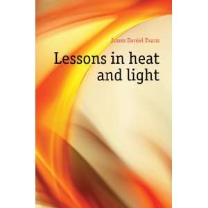  Lessons in heat and light Jones Daniel Evans Books