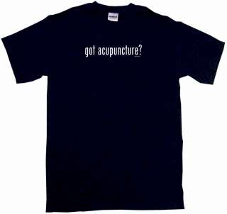 got acupuncture? Mens Tee Shirt PICK Small 6XL Color  