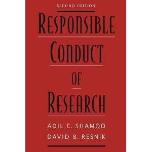  By Adil E. Shamoo, David B. Resnik: Responsible Conduct of 