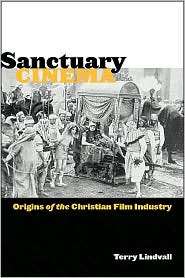 Sanctuary Cinema Origins of the Christian Film Industry, (0814752101 