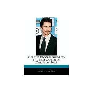   the Film Career of Christian Bale (9781240863860): Jenny Reese: Books