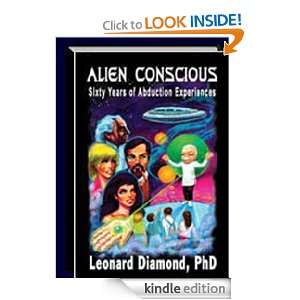 Alien Conscious Sixty Years of Abduction Experiences Leonard Diamond 