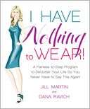 Have Nothing To Wear A Painless 12 Step Program to Declutter Your 