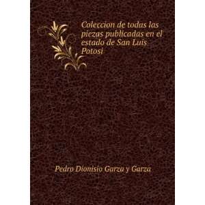   en el estado de San Luis Potosi .: Pedro Dionisio Garza y Garza: Books