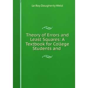   for College Students and .: Le Roy Dougherty Weld:  Books