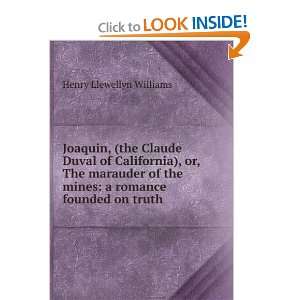 Joaquin, (the Claude Duval of California), or, The marauder of the 