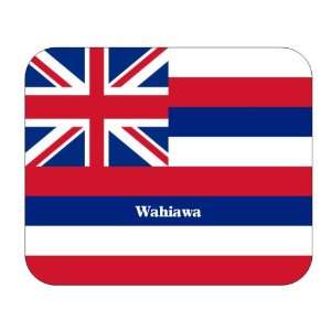  US State Flag   Wahiawa, Hawaii (HI) Mouse Pad: Everything 