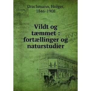   fortÃ¦llinger og naturstudier Holger, 1846 1908 Drachmann Books