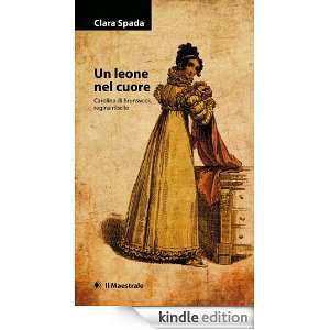 leone nel cuore (Tascabili. Narrativa) (Italian Edition) Spada Clara 