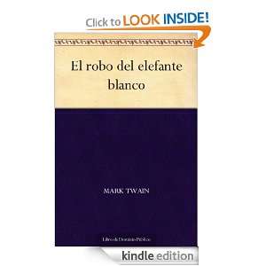El robo del elefante blanco (Spanish Edition) Mark Twain  